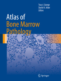 Tracy I George — Atlas of Bone Marrow Pathology