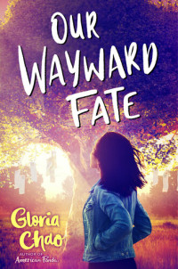 Gloria Chao — Our Wayward Fate