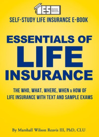 Marshall Wilson Reavis III — Essentials of Life Insurance: A Self-Study Manual