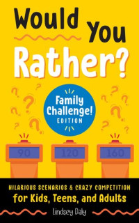 Lindsey Daly — Would You Rather? Family Challenge! Edition