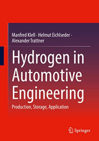 Manfred Klell, Helmut Eichlseder, Alexander Trattner — Hydrogen in Automotive Engineering: Production, Storage, Application