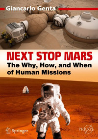 Genta, Giancarlo — Next Stop Mars The Why, How, and When of Human Missions. Space Exploration