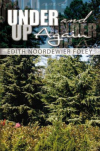 Foley, Edith Noordewier — Under and Up Again