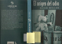 Alice Miller — El origen del odio