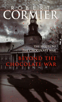 Cormier, Robert — Beyond the Chocolate War