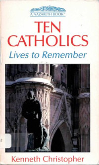 Kenneth Christopher — TEN CATHOLICS: Lives to Remember