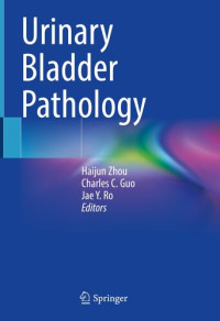 Haijun Zhou, Charles C. Guo, Jae Y. Ro — Urinary Bladder Pathology