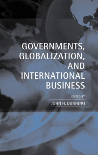 John H. Dunning — Governments, Globalization and International Business