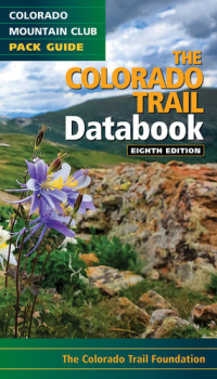 Colorado Trail Foundation — The Colorado Trail Databook