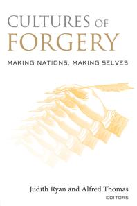 Judith Ryan; Alfred Thomas — Cultures of Forgery : Making Nations, Making Selves