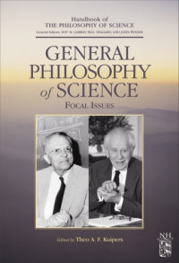 Kuipers, Theodorus Antonius Franciscus — General philosophy of science: focal issues