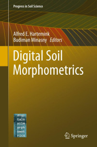 Alfred E. Hartemink, Budiman Minasny  (eds.) — Digital Soil Morphometrics
