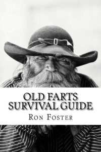 Ron Foster — An Old Farts Survival Guide