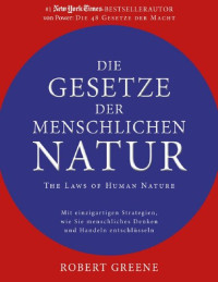 Robert Greene — Die Gesetze der menschlichen Natur - The Laws of Human Nature