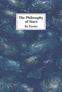 Bo Fowler — The Philosophy of Stars