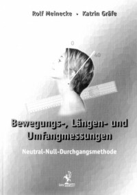 Rolf Meinecke — Bewegungs-, Längen- und Umfangmessungen - Neutral-Null-Durchgangsmethode 4. Auflage