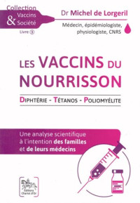 Michel de Lorgeril — Les vaccins du nourrisson - Diphtérie - Tétanos - Poliomyélite