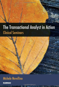 Michele Novellino — The Transactional Analyst in Action: Clinical Seminars