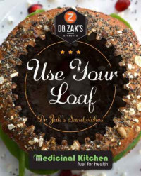 Kirke-Reynolds, Emma — Medicinal Kitchen Dr Zak s Use Your Loaf