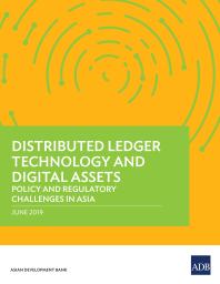 Asian Development Bank — Distributed Ledger Technology and Digital Assets : Policy and Regulatory Challenges in Asia