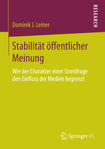 Dominik J. Leiner (auth.) — Stabilität öffentlicher Meinung: Wie der Charakter einer Streitfrage den Einfluss der Medien begrenzt