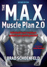 Shoenfeld, Brad — The M.A.X. Muscle Plan 2.0: Individualize your training to optimize your Genetic potential