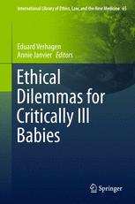 Eduard Verhagen, Annie Janvier (eds.) — Ethical Dilemmas for Critically Ill Babies