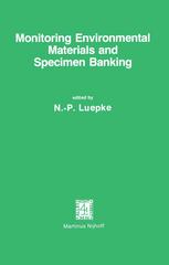 N.-P. Luepke (auth.), N.-P. Luepke (eds.) — Monitoring Environmental Materials and Specimen Banking: Proceedings of the International Workshop, Berlin (West), 23–28 October 1978