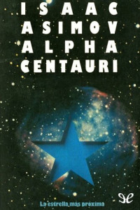 Isaac Asimov — Alpha Centauri, la estrella más próxima