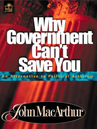John MacArthur — Why Government Can't Save You