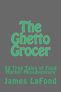 James Lafond — The Ghetto Grocer