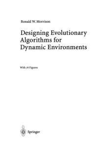 Ronald W. Morrison — Designing Evolutionary Algorithms for Dynamic Environments