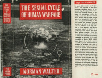 Norman Walter — The Sexual Cycle of Human Warfare: Being a New Theory of the Cause of War and an Inquiry into the Possibility of War-Prediction