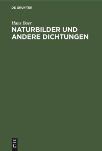 Hans Baer — Naturbilder und andere Dichtungen