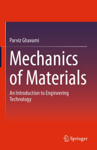 Ghavami, Parviz — Mechanics of Materials: an Introduction to Engineering Technology