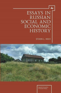 Steven L. Hoch — Essays in Russian Social and Economic History