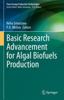 Neha Srivastava; P.K. Mishra — Basic Research Advancement for Algal Biofuels Production