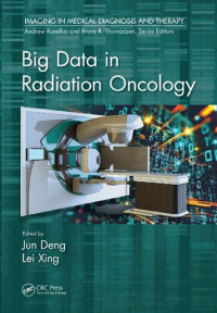 Jun Deng, Lei Xing — Big Data in Radiation Oncology