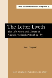 Joan Leopold — The Letter Liveth : the life, work and library of August Friedrich Pott (1802-87)