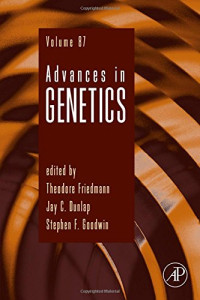 Dunlap, Jay C.; Friedmann, Theodore; Goodwin, Stephen F — Advances in Genetics, Volume 87