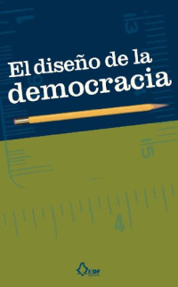 Iedf — El Diseño De La Democracia
