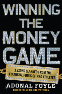 Foyle, Adonal;Redick, J. J — Winning the money game: lessons learned from the financial fouls of pro athletes