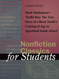 Gale, Cengage Learning — A Study Guide for Mark Mathabane's "Kaffir Boy: The True Story of Black Youth's Coming of Age in Apartheid South Africa"