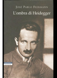 José Pablo Feinmann — L’ombra di Heidegger