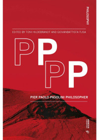 Giovanbattista Tusa, Toni Hildebrandt — PPPP. Pier Paolo Pasolini Philosopher