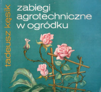 Tadeusz Kęsik — Zabiegi agrotechniczne w ogródku