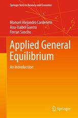 Manuel Alejandro Cardenete, Ana-Isabel Guerra, Ferran Sancho (auth.) — Applied General Equilibrium: An Introduction