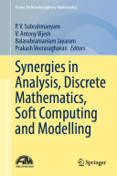 P. V. Subrahmanyam; V. Antony Vijesh; Balasubramaniam Jayaram; Prakash Veeraraghavan — Synergies in Analysis, Discrete Mathematics, Soft Computing and Modelling