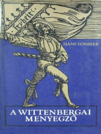 Hans Lorbeer — A wittenbergai menyegző