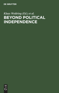 Klaas Woldring (editor) — Beyond Political Independence: Zambia's Development Predicament in the 1980s